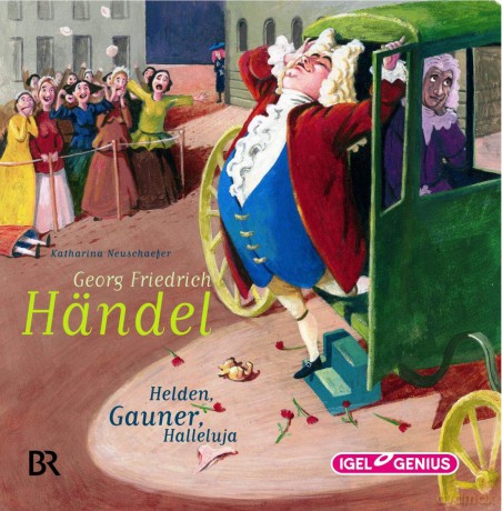 Igel Genius: Georg Friedrich Hss¤ndel - Helden, Gauner, Halleluja [CD]