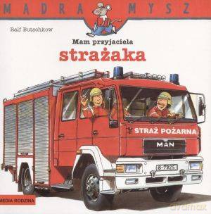 Mam przyjaciela strażaka - Ralf Butschkow [KSIĄŻKA]