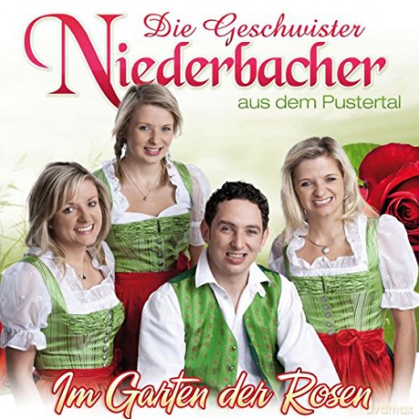 Die Geschwister Niederbacher: Im Garten der Rosen [CD]