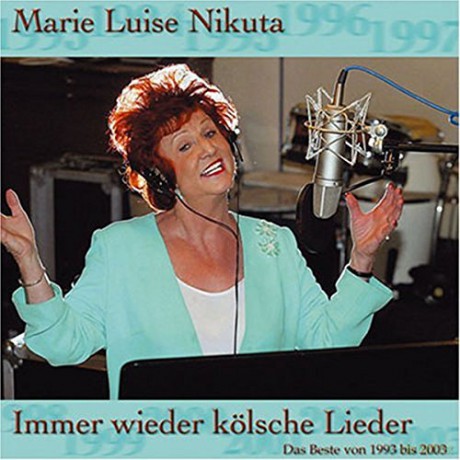 Marie-Luise Nikuta: Immer wieder kolsche Lieder [CD]