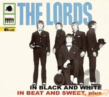 The Lords: In Black And White: In Beat And Sweet, Plus [CD]