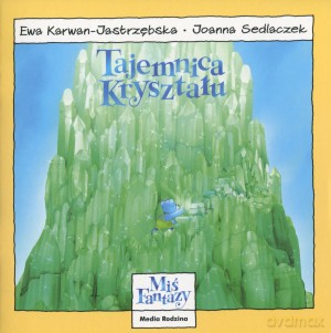 Miś Fantazy 2 Tajemnica kryształu - Ewa Karwan-Jastrzębska [KSIĄŻKA]