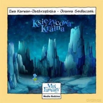 Miś Fantazy 3 Ksiżycowa kraina - Ewa Karwan-Jastrzębska [KSIĄŻKA]