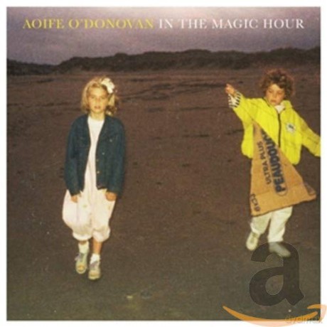 Aoife O'Donovan: In The Magic Hour [CD]
