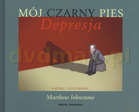 Mój czarny pies Depresja - Matthew Johnstone [KSIĄŻKA]