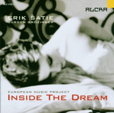 Erik Satie: Inside the Dream [CD]