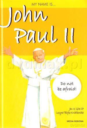 My name is John Paul II - Jan W. Góra [KSIĄŻKA]