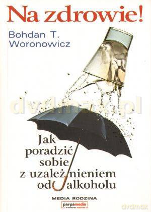 Na zdrowie! - Bohdan T. Woronowicz [KSIĄŻKA]