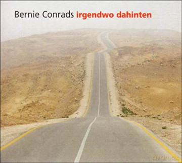 Bernie Conrads: Irgendwo dahinten (digipack) [CD]