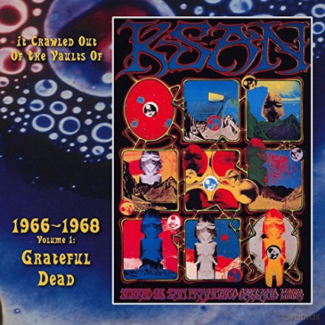 Grateful Dead: It Crawled Out Of The Vaults Of KSAN 1966 - 1968 Vol.1 [CD]
