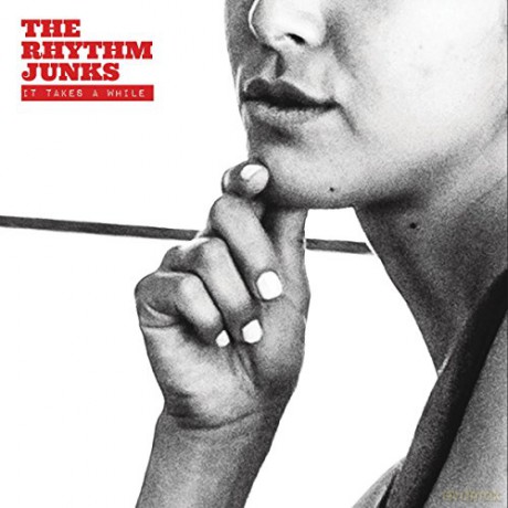 The Rhythm Junks: It Takes A While [CD]