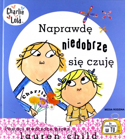 Naprawdę niedobrze się czuję - Lauren Child [KSIĄŻKA]