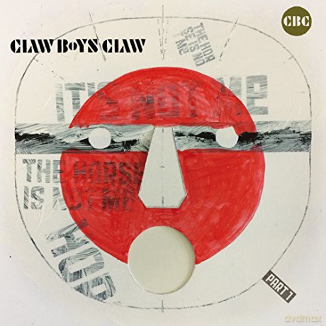 Claw Boys Claw: It's Not Me, The Horse Is Not Me Part 1 [CD]