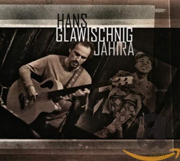 Hans Glawischnig: Jahira [CD]