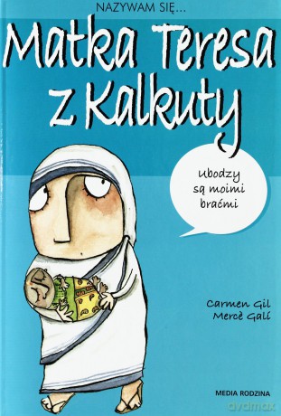 Nazywam się Matka Teresa z Kalkuty - Lluis Cugota [KSIĄŻKA]