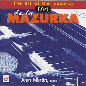 Frederic Chopin: Jean Martin - L'Art de la Mazurka [CD]