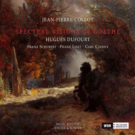 Franz Schubert: Jean Pierre Collot - Spectral Visions of Goethe [CD]