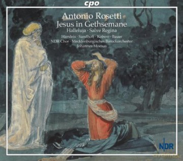 Antonio Rosetti: Jesus in Gethsemane (Murray G2) [2CD]