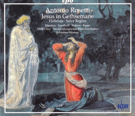 Antonio Rosetti: Jesus in Gethsemane (Murray G2) [2CD]