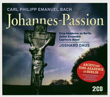 Carl Philipp Emanuel Bach: Johannes-Passion H.785 [2CD]