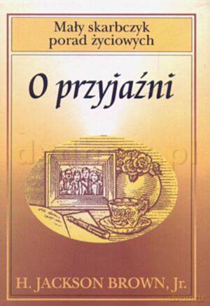 O przyjaźni - H. Jackson Brown, Jr. [KSIĄŻKA]