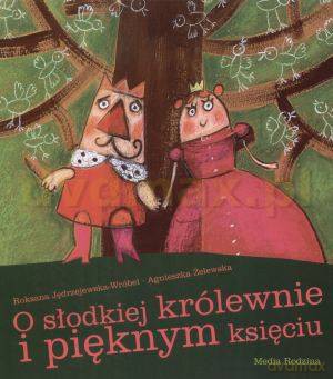 O słodkiej królewnie - Roksana Jędrzejewska-Wróbel [KSIĄŻKA]