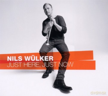 Nils Wulker: Just Here, Just Now [CD]