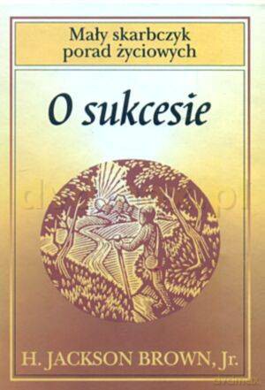 O sukcesie - H. Jackson Brown, Jr. [KSIĄŻKA]