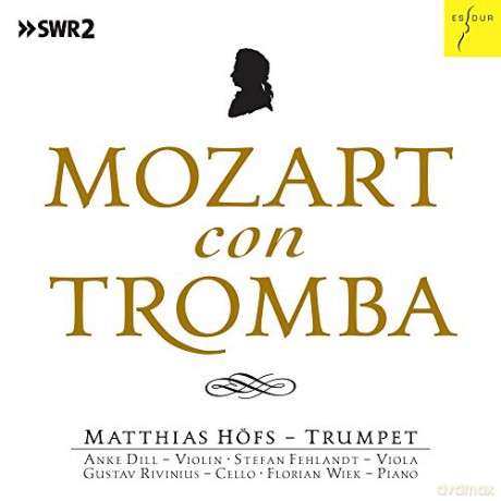 Wolfgang Amadeus Mozart: Kammermusik fur Trompete - Mozart con Tromba [CD]