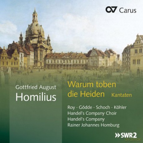 Gottfried August Homilius: Kantaten Warum toben die Heiden [CD]