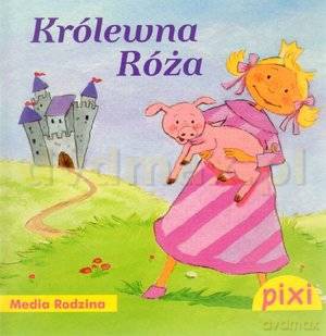 Pixi 1. Królewna Róża [KSIĄŻKA]