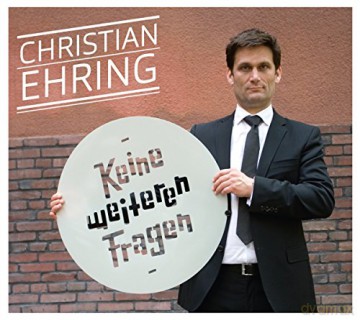Christian Ehring: Keine weiteren Fragen [2CD]