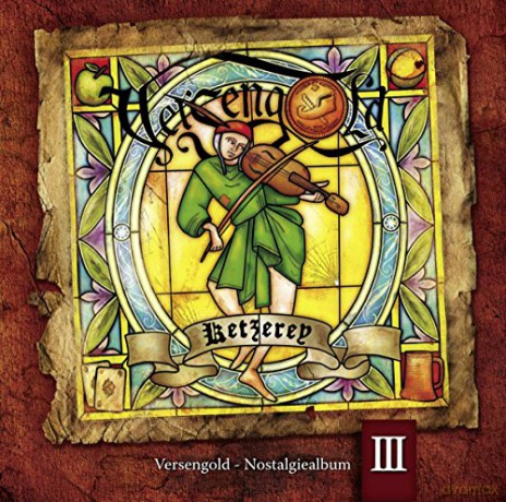 Versengold: Ketzerey-Nostalgiealbum III [CD]