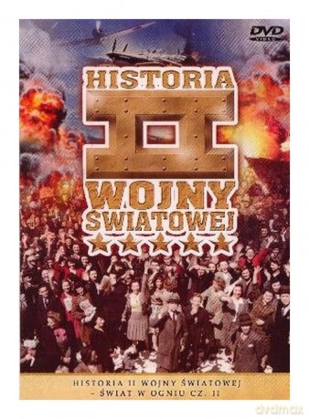 Historia II Wojny Światowej 45:Świat w ogniu cz.2 [DVD]