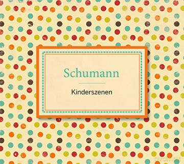 Robert Schumann: Kinderszenen op.15 [CD]