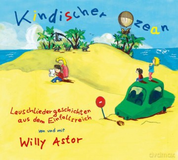 Willy Astor: Kindischer Ozean [CD]