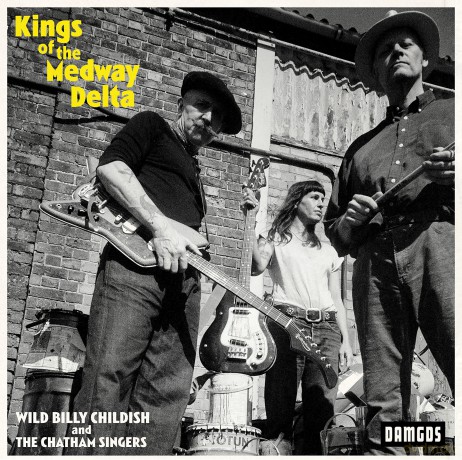 Wild Billy Childish: Kings Of The Medway Delta [CD]