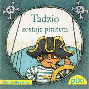 Pixi 2. Tadzio zostaje piratem [KSIĄŻKA]