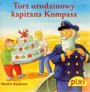 Pixi 2. Tort urodzinowy kapitana Kompasa [KSIĄŻKA]