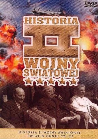 Historia II Wojny Światowej 46: Świat w ogniu cz.3 [DVD]