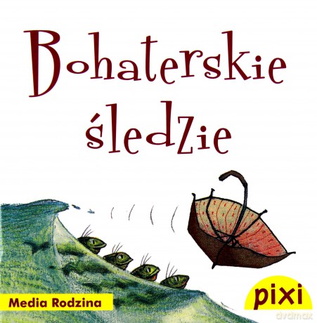 Pixi 3. Bohaterskie śledzie [KSIĄŻKA]