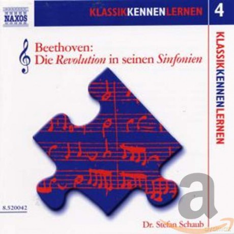 Klassik Kennen Lernen 4:Beethoven - Die Revolution in seinen Symphonien [CD]