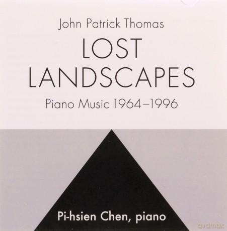 John Patrick Thomas: Klaviermusik 1964-1996 Lost Landscapes [CD]