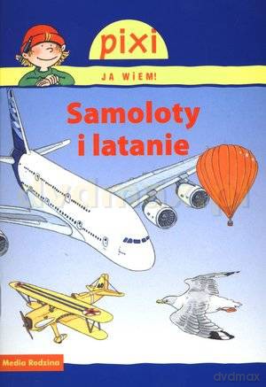 Pixi JA WIEM! Samoloty i latanie [KSIĄŻKA]
