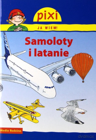 Pixi JA WIEM! Samoloty i latanie [KSIĄŻKA]