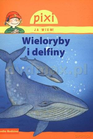 Pixi JA WIEM! Wieloryby i delfiny [KSIĄŻKA]