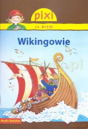 Pixi JA WIEM! Wikingowie [KSIĄŻKA]