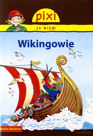 Pixi JA WIEM! Wikingowie [KSIĄŻKA]