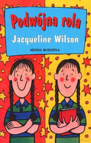 Podwójna rola - Jacqueline Wilson [KSIĄŻKA]
