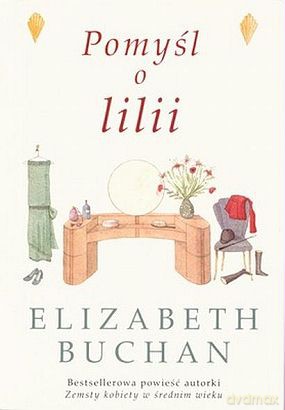 Pomyśl o lilii - Elizabeth Buchan [KSIĄŻKA]
